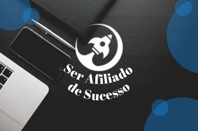 Como Ser Um Afiliado De Sucesso Revelado Os 7 Segredos