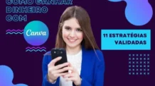 Como Ganhar Dinheiro com Canva: 11 Estratégias Validadas para Afiliados Iniciantes